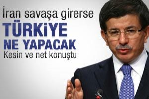 İran savaşa girerse T&uuml;rkiye ne yapacak
