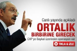 Kılı&ccedil;daroğlu a&ccedil;ıkladı: Ortalık birbirine girecek