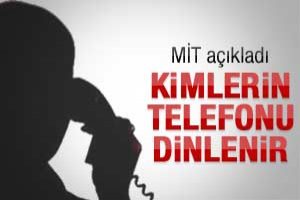 Mit a&ccedil;ıkladı.. Kimlerin telefonu dinlenir