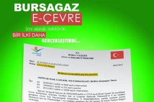 Bursagaz doğalgaz sekt&ouml;r&uuml;nde E-&Ccedil;evre izni alan ilk şirket oldu