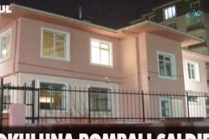 Anaokuluna bombalı saldırı!