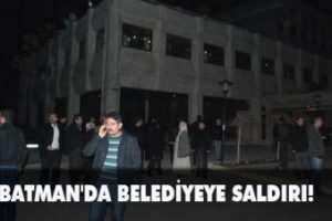 Batman'da belediye binasına saldırı