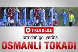 Ibrahimovic'ten Osmanlı tokadı