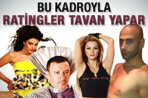 Bu kadroyla reytingler tavan yapar