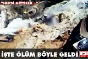 İşte &ouml;l&uuml;m b&ouml;yle geldi