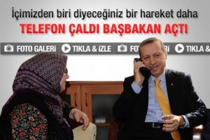 Alo ben başbakan..Tayyip Erdoğan'dan kendisini evine davet eden kadına jest