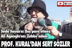 Prof. Kural'dan Seda Sayan'a sert s&ouml;zler