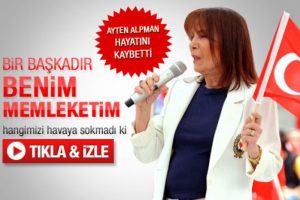 Ayten Alpman hayatını kaybetti