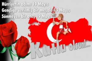 19 Mayıs Atat&uuml;k'&uuml; Anma, Gen&ccedil;lik ve Spor Bayramınız kutlu olsun