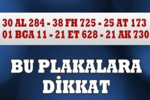 Emniyet bu plakaların peşinde