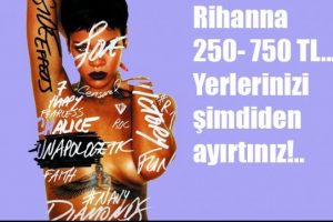 Rihanna biletleri 250-750 TL