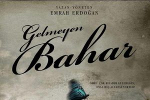 ''Gelmeyen Bahar'' vizyona giriyor