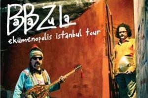 BaBa ZuLa d&uuml;nya turnesine devam ediyor