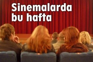 Bu hafta 9 film vizyona girecek