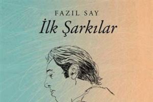 Fazıl Say'dan 'İlk Şarkılar'