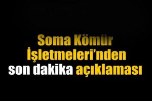 Soma K&ouml;m&uuml;r İşletmeleri'nden flaş a&ccedil;ıklama