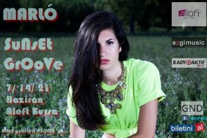 Marl&ograve; (Marianna Matteucci) ve Dj Ezgi ile Sunset Groove Partileri başlıyor!