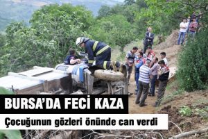 &Ccedil;ocuğunun g&ouml;zleri &ouml;n&uuml;nde can verdi