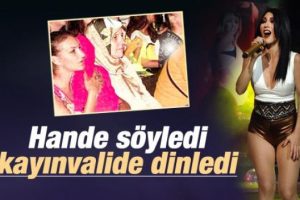 Kayınvalidesi Hande Yener'i izledi...