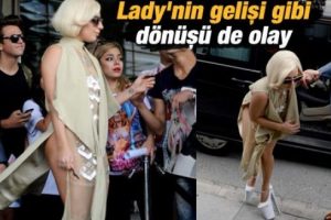 Lady Gaga İstanbul'dan olaylı ayrıldı...