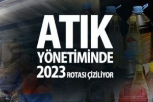 Atık y&ouml;netiminde 2023 rotası &ccedil;iziliyor