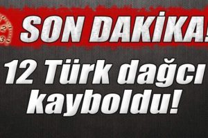 Yunanistan'da 12 T&uuml;rk dağcı kayboldu