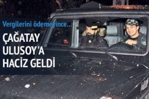 &Ccedil;ağatay Ulusoy'un cipine haciz geldi...