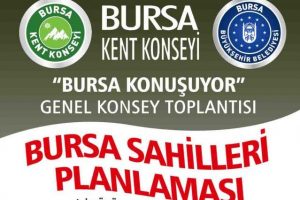 'Bursa Sahilleri Planlaması' Bursa Kent Konseyi'nin g&uuml;ndeminde