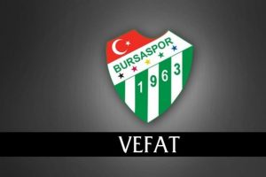 Bursaspor'dan B&uuml;lent Korkmaz'a başsağlığı