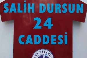 Trabzonsporlu Salih Dursun'un adı artık caddede yaşıyacak