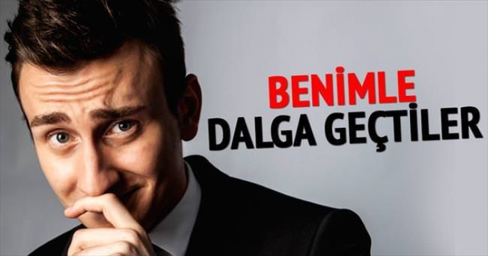 'Benimle dalga ge&ccedil;tiler'...