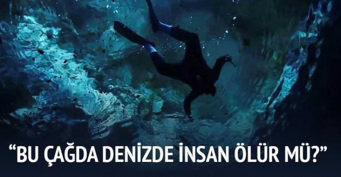 Bu &ccedil;ağda denizde insan &ouml;l&uuml;r m&uuml;?...