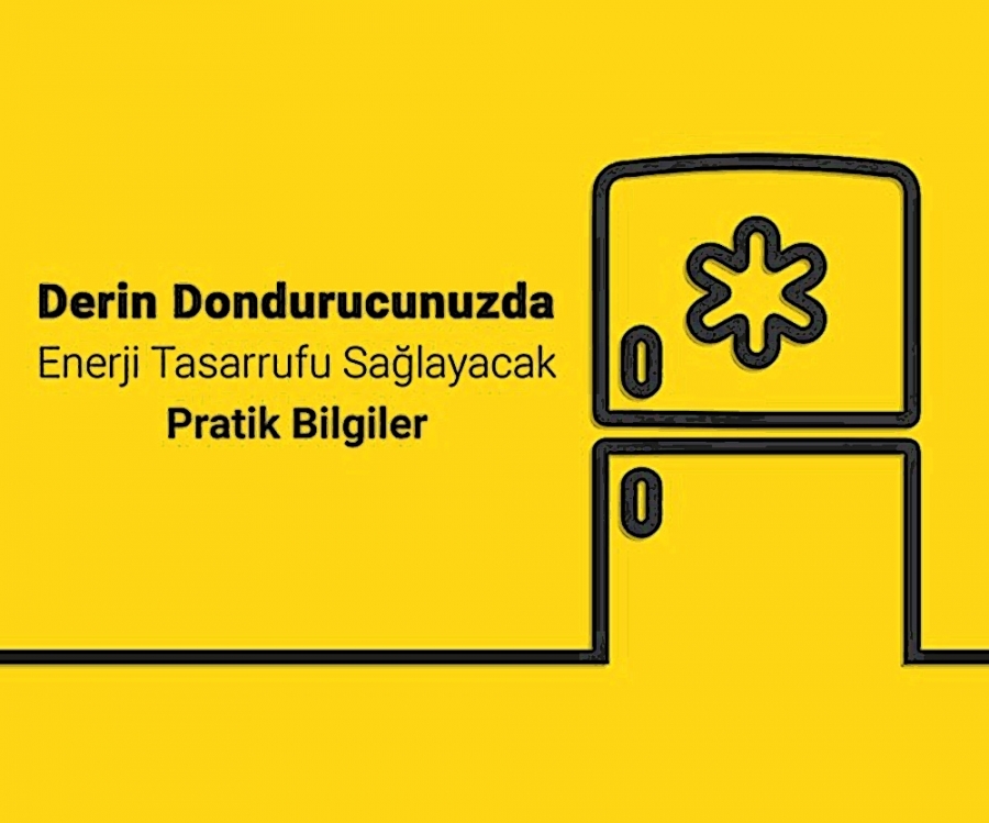 Derin dondurucularda enerji tasarrufu sağlayacak pratik bilgiler