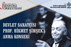 Bursa B&ouml;lge Devlet Senfoni Orkestrası Prof. Hikmet Şimşek'i anıyor
