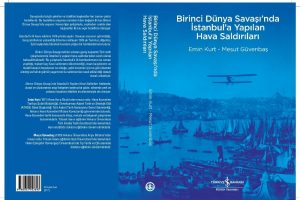 "Birinci D&uuml;nya Savaşı'nda İstanbul'a Yapılan Hava Saldırıları" raflarda