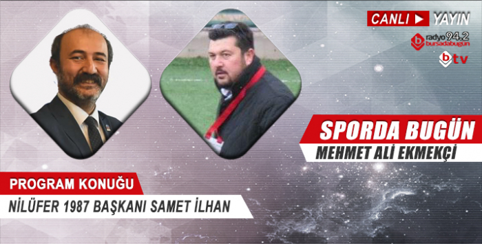 Mehmet Ali Ekmek&ccedil;i ile Sporda Bug&uuml;n (Samet İlhan)