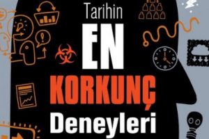 ''Tarihin En Korkun&ccedil; Deneyleri'' yayımlandı