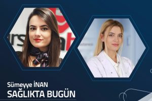 S&uuml;meyye İnan ile Sağlıkta Bug&uuml;n (Psk. Ceylin İkizoğlu)