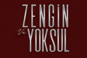 Zengin ve Yoksul dizisinin ilk tanıtımı yayınlandı!