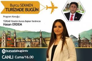 Burcu Sekmen ile Turizmde Bug&uuml;n (Hasan Erdem)