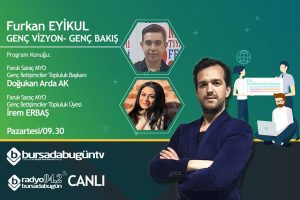 Furkan Eyikul ile Gen&ccedil; Vizyon-Gen&ccedil; Bakış