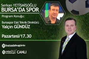 Serkan Yetişmişoğlu ile Bursa'da Spor (Yal&ccedil;ın G&uuml;nd&uuml;z)