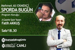 Mehmet Ali Ekmek&ccedil;i ile Sporda Bug&uuml;n (Fatih Akkuş)