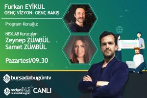 Furkan Eyikul ile Gen&ccedil; Vizyon-Gen&ccedil; Bakış (NEXLAB)