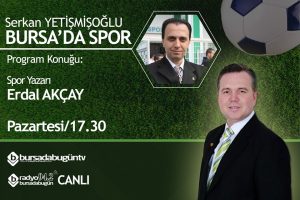 Serkan Yetişmişoğlu ile Bursa'da Spor (Erdal Ak&ccedil;ay)