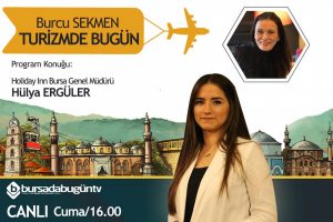 Burcu Sekmen ile Turizmde Bug&uuml;n (H&uuml;lya Erg&uuml;ler)