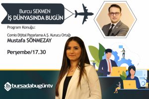 Burcu Sekmen İş D&uuml;nyasında Bug&uuml;n (Mustafa S&ouml;nmezay)