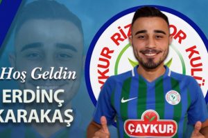Erdin&ccedil; Karakaş, &Ccedil;aykur Rizespor'da