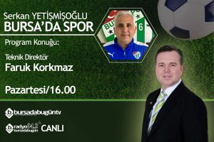 Serkan Yetişmişoğlu ile Bursa'da Spor (Faruk Korkmaz)