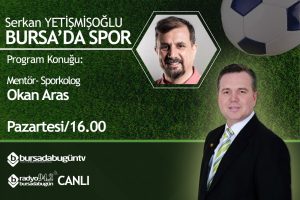 Serkan Yetişmişoğlu ile Bursa'da Spor (Okan Aras)